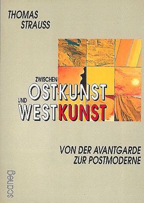 Zwischen Ostkunst und Westkunst von Hofmann,  Werner, Strauß,  Thomas