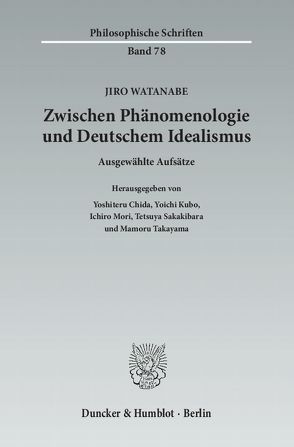 Zwischen Phänomenologie und Deutschem Idealismus. von Chida,  Yoshiteru, Kubo,  Yoichi, Mori,  Ichiro, Sakakibara,  Tetsuya, Takayama,  Mamoru, Watanabe,  Jiro