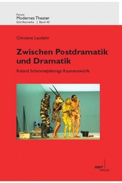 Zwischen Postdramatik und Dramatik von Laudahn,  Christine