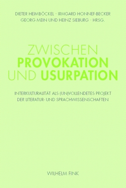 Zwischen Provokation und Usurpation von Amann,  Wilhelm, Bay,  Hansjörg, Benert,  Britta, Blaschke,  Bernd, Dembeck,  Till, Dörr,  Volker C, Gutjahr,  Ortrud, Hamann,  Christof, Hartweg,  Frédéric, Heimböckel,  Dieter, Hess-Lüttich,  Ernest W. B., Honnef-Becker,  Irmgard, Honold,  Alexander, Kruse,  Bernhard-Arnold, Mein,  Georg, Parr,  Rolf, Pontzen,  Alexandra, Previšic,  Boris, Sieburg,  Heinz, Utsch,  Susanne