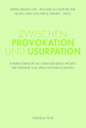 Zwischen Provokation und Usurpation von Amann,  Wilhelm, Bay,  Hansjörg, Benert,  Britta, Blaschke,  Bernd, Dembeck,  Till, Dörr,  Volker C, Gutjahr,  Ortrud, Hamann,  Christof, Hartweg,  Frédéric, Heimböckel,  Dieter, Hess-Lüttich,  Ernest W. B., Honnef-Becker,  Irmgard, Honold,  Alexander, Kruse,  Bernhard-Arnold, Mein,  Georg, Parr,  Rolf, Pontzen,  Alexandra, Previšic,  Boris, Sieburg,  Heinz, Utsch,  Susanne