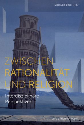 Zwischen Rationalität und Religion von Bonk,  Sigmund