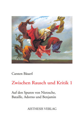 Zwischen Rausch und Kritik 1 von Bäuerl,  Carsten