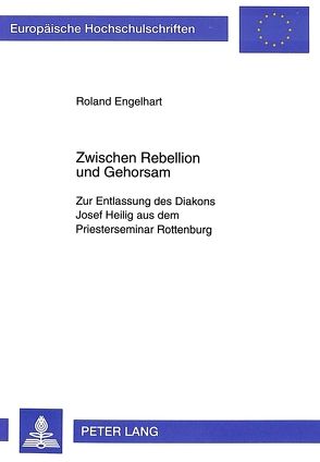 Zwischen Rebellion und Gehorsam von Engelhart,  Roland