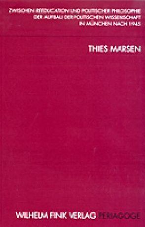 Zwischen ‚Reeducation‘ und Politischer Philosophie von Marsen,  Thies