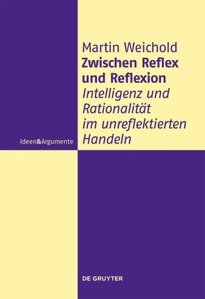 Zwischen Reflex und Reflexion von Weichold,  Martin