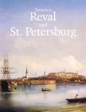 Zwischen Reval und St. Petersburg von Pahlen,  Hans von der, Pahlen,  Magnus von der, Wistinghausen,  Henning von