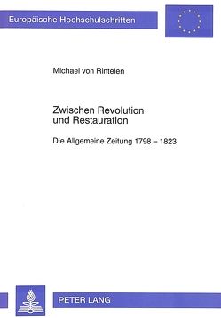 Zwischen Revolution und Restauration von von Rintelen,  Michael