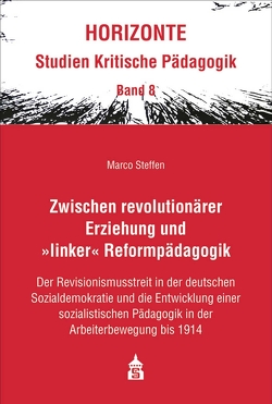 Zwischen revolutionärer Erziehung und „linker“ Reformpädagogik von Steffen,  Marco
