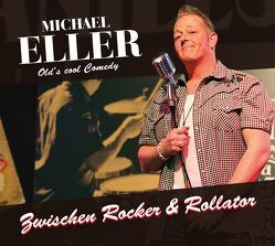 Zwischen Rocker & Rollator von Eller,  Michael