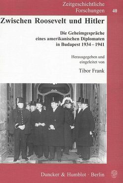 Zwischen Roosevelt und Hitler. von Frank,  Tibor, Hutterer,  Claus Michael