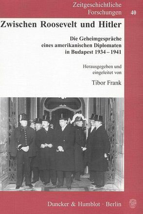 Zwischen Roosevelt und Hitler. von Frank,  Tibor, Hutterer,  Claus Michael