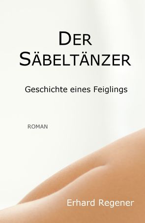 Der Säbeltänzer von Regener,  Erhard