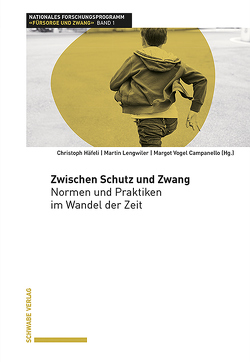 Zwischen Schutz und Zwang von Häfeli,  Christoph, Lengwiler,  Martin, Vogel Campanello,  Margot