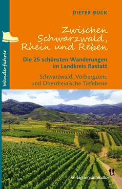 Zwischen Schwarzwald, Rhein und Reben von Buck,  Dieter