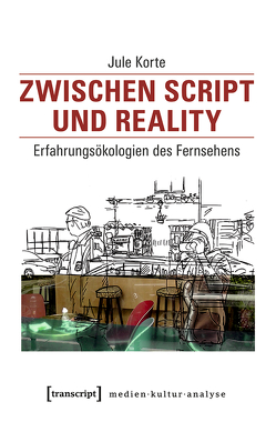 Zwischen Script und Reality von Korte,  Jule
