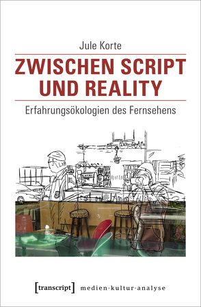 Zwischen Script und Reality von Korte,  Jule