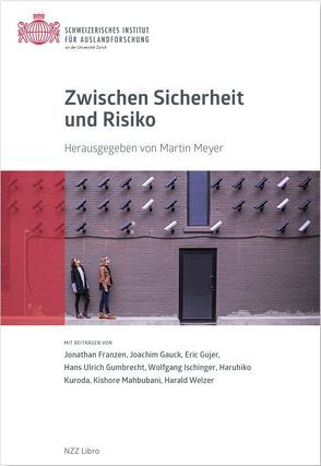 Zwischen Sicherheit und Risiko von Franzen,  Jonathan, Gauck,  Joachim, Gujer,  Eric, Meyer,  Martin