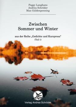 Zwischen Sommer und Winter von Güldenpenning,  Max, Langhans,  Peggy, Schröder,  Andrea