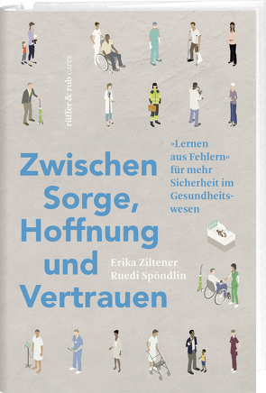 Zwischen Sorge, Hoffnung und Vertrauen von Ziltener,  Erika