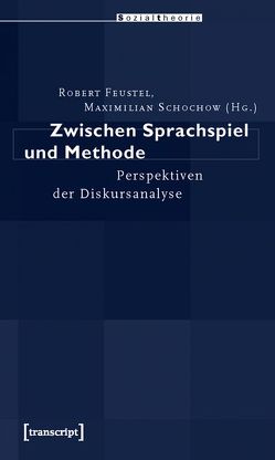 Zwischen Sprachspiel und Methode von Feustel,  Robert, Schochow,  Maximilian