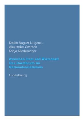 Zwischen Staat und Wirtschaft von Lütgenau,  Stefan August, Niederacher,  Sonja, Schröck,  Alexander