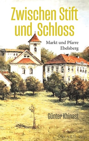 Zwischen Stift und Schloss von Khinast,  Günter