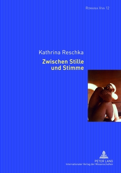 Zwischen Stille und Stimme von Reschka,  Kathrina