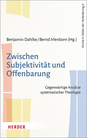 Zwischen Subjektivität und Offenbarung von Dahlke,  Benjamin, Dockter,  Cornelia, Grössl,  Johannes, Irlenborn,  Bernd, Jax,  Aurica, Kamp,  Konstantin, Klashörster,  Manuel, Lerch,  Magnus, Wischmeyer,  Johannes