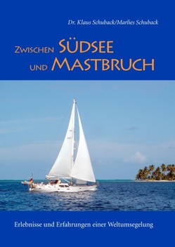 Zwischen Südsee und Mastbruch von Schuback,  Klaus, Schuback,  Marlies