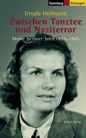Zwischen Tanztee und Naziterror von Hofmann,  Ursula, Kleindienst,  Jürgen