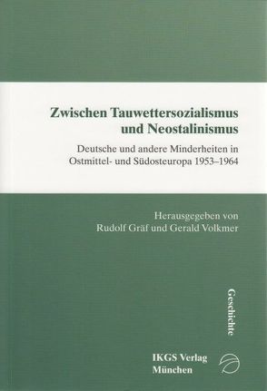 Zwischen Tauwettersozialismus und Neostalinismus von Gräf,  Rudolf, Volkmer,  Gerald