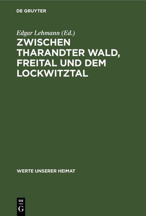 Zwischen Tharandter Wald, Freital und dem Lockwitztal von Lehmann,  Edgar