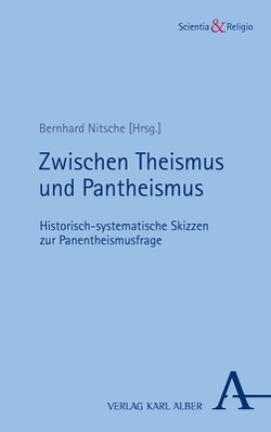 Zwischen Theismus und Pantheismus von Nitsche,  Bernhard