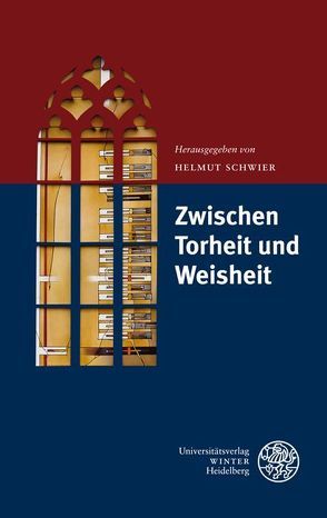 Zwischen Torheit und Weisheit von Schwier,  Helmut