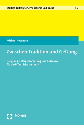 Zwischen Tradition und Geltung von Roseneck,  Michael