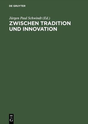 Zwischen Tradition und Innovation von Full,  Bettina, Hose,  Martin, Kerkhecker,  Arnd, Möller,  Melanie, Nünlist,  René, Schwindt,  Jürgen Paul, von Möllendorff,  Peter, Westerwelle,  Karin