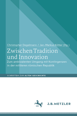Zwischen Tradition und Innovation von Degelmann,  Christopher, Kötter,  Jan-Markus