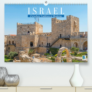 Zwischen Tradition und Moderne: Israel (Premium, hochwertiger DIN A2 Wandkalender 2023, Kunstdruck in Hochglanz) von CALVENDO