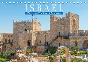 Zwischen Tradition und Moderne: Israel (Tischkalender 2023 DIN A5 quer) von CALVENDO