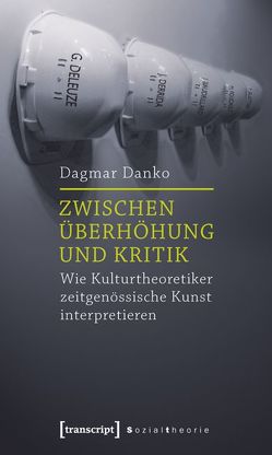Zwischen Überhöhung und Kritik von Danko,  Dagmar