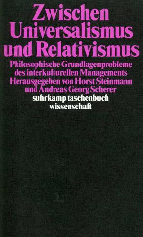 Zwischen Universalismus und Relativismus von Scherer,  Andreas Georg, Steinmann,  Horst