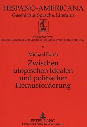 Zwischen utopischen Idealen und politischer Herausforderung von Förch,  Michael
