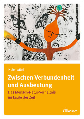 Zwischen Verbundenheit und Ausbeutung von Müri,  Helen