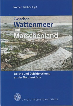 Zwischen Wattenmeer und Marschenland von Fischer,  Norbert