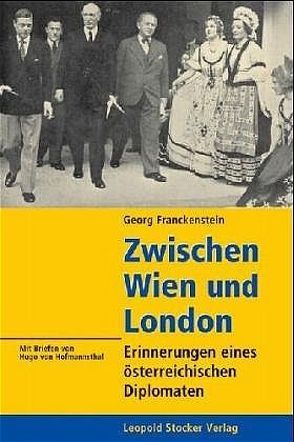 Zwischen Wien und London von Franckenstein,  Georg von
