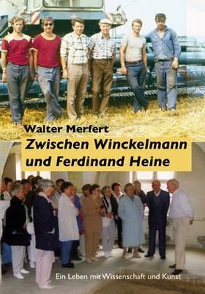 Zwischen Winckelmann und Ferdinand Heine von Merfert,  Walter
