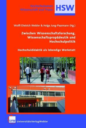 Zwischen Wissenschaftsforschung, Wissenschaftspropädeutik und Hochschulpolitik von Jung-Paarmann,  Helga, Webler,  Wolff-Dietrich