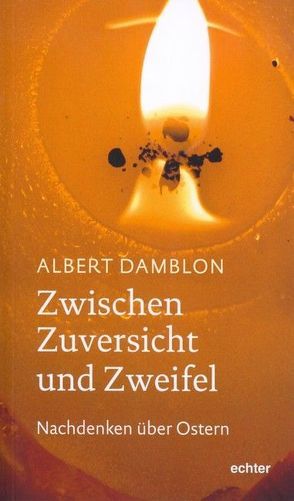 Zwischen Zuversicht und Zweifel von Damblon,  Albert