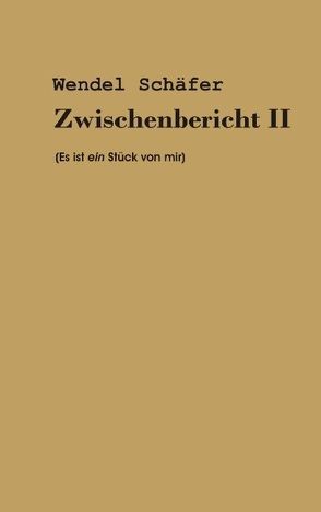 Zwischenbericht 2 von Schäfer,  Wendel